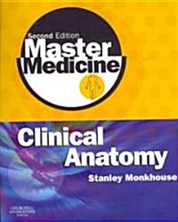 Master Medicine: Clinical Anatomy (Paperback, 2 ed)