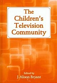 The Childrens Television Community (Hardcover, 1st)
