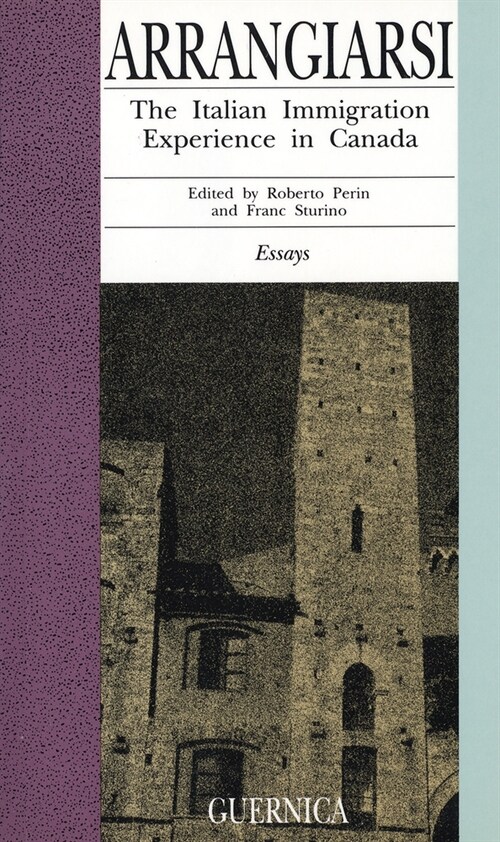 Arrangiarsi: The Italian Immigration Experience in Canada Volume 6 (Paperback, 3)