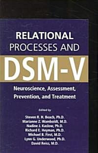 Relational Processes and DSM-V: Neuroscience, Assessment, Prevention, and Treatment (Paperback)