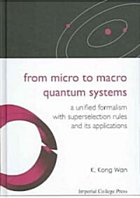 From Micro To Macro Quantum Systems: A Unified Formalism With Superselection Rules And Its Applications (Hardcover)