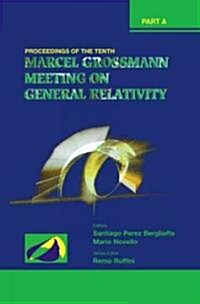 Tenth Marcel Grossmann Meeting, The: On Recent Developments in Theoretical and Experimental General Relativity, Gravitation and Relativistic Field The (Hardcover)