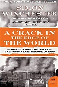 A Crack in the Edge of the World: America and the Great California Earthquake of 1906 (Paperback)