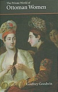 The Private World of Ottoman Women (Paperback)