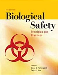 Biological Safety: Principles and Practices (Paperback, 4th, Revised)