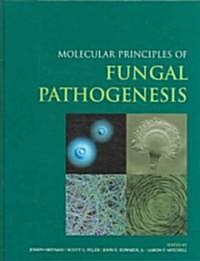 [중고] Molecular Principles of Fungal Pathogenesis (Hardcover)