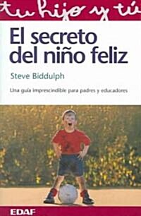 El secreto del nino feliz / The Secret of Happy Children (Paperback, 12th, Translation)