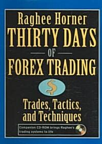 Thirty Days of Forex Trading: Trades, Tactics, and Techniques [With CDROM] (Hardcover)