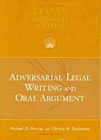 Adversarial Legal Writing And Oral Argument (Paperback, 1st)