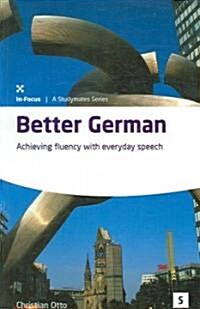 Better German: : Achieving Fluency with Everyday Speech (Paperback, Multilingual ed)