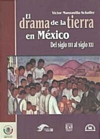 El drama de La tierra de Mexico / The Drama of the Land in Mexico (Paperback)