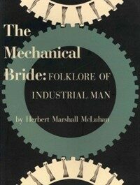 The Mechanical Bride: Folklore of Industrial Man (Paperback)