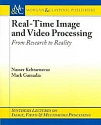 Real-Time Image and Video Processing: From Research to Reality (Paperback)