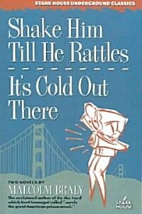 Shake Him Till He Rattles / Its Cold Out There (Paperback)