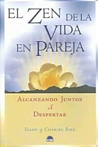 El Zen De La Vida En Pareja/Waking Up Together (Paperback, Translation)