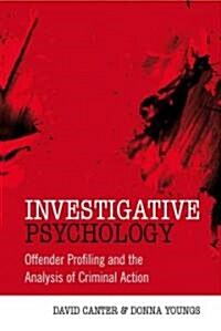 Investigative Psychology - Offender Profiling and the Analysis of Criminal Action (Hardcover)
