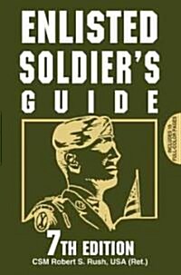 Enlisted Soldiers Guide (Paperback, 7, Revised)