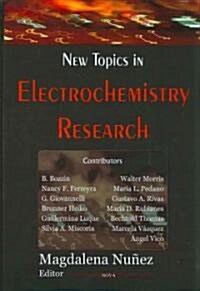New Topics in Electrochemistry Research (Hardcover)