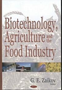 Biotechnology, Agriculture and the Food Industry (Hardcover)