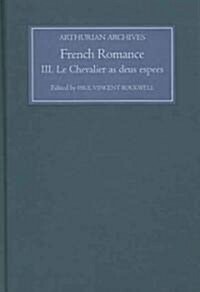 French Arthurian Romance III : Le Chevalier as deus espees (Hardcover)