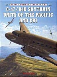 C-47/R4d Skytrain Units of the Pacific and Cbi (Paperback)