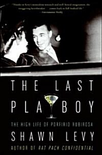 The Last Playboy: The High Life of Porfirio Rubirosa (Paperback)