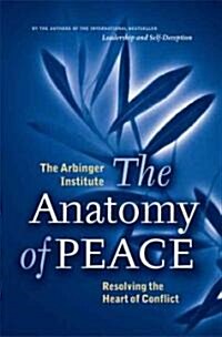 [중고] The Anatomy of Peace: Resolving the Heart of Conflict (Hardcover)