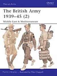 The British Army 1939-45 (2) : Middle East & Mediterranean (Paperback)