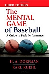 The Mental Game of Baseball: A Guide to Peak Performance (Paperback, 3)