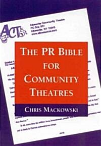 The PR Bible for Community Theatres (Paperback)