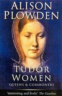 Tudor Women : Queens and Commoners (Paperback, 3 Revised edition)