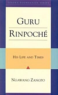 Guru Rinpoche: His Life and Times (Hardcover)