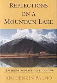 Reflections on a Mountain Lake: Teachings on Practical Buddhism (Paperback)