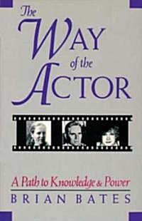 The Way of the Actor: A Path to Knowledge & Power (Paperback)