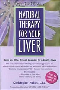 Natural Therapy for Your Liver: Herbs and Other Natural Remedies for a Healthy Liver (Paperback, 2)