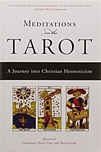 Meditations on the Tarot: A Journey Into Christian Hermeticism (Paperback)