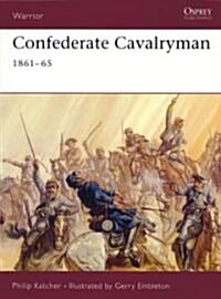 Confederate Cavalryman : 1861-1865 (Paperback)