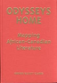 Odysseys Home: Mapping African-Canadian Literature (Hardcover)