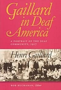 Gaillard in Deaf America: A Portrait of the Deaf Community, 1917, Henri Gaillard Volume 3 (Paperback)