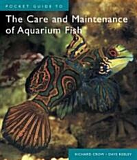 Pocket Guide to the Care and Maintenance of Aquarium Fish (Hardcover)