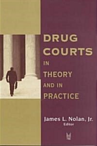 Drug Courts: In Theory and in Practice (Paperback)