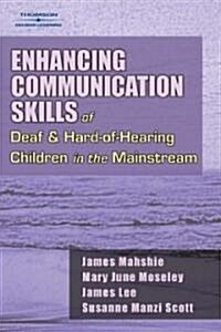 Enhancing Communication Skills of Deaf and Hard of Hearing Children in the Mainstream (Paperback)
