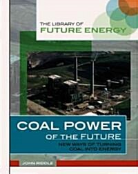 Coal Power of the Future (Library Binding)
