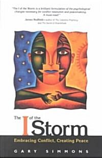 The I of the Storm: Embracing Conflict, Creating Peace (Paperback)