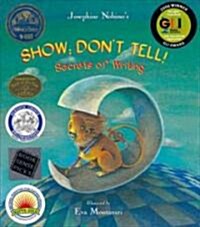 Show; Dont Tell!: Secrets of Writing (Hardcover)