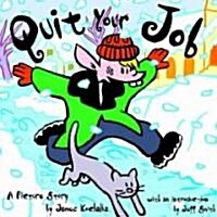 Quit Your Job (Paperback)