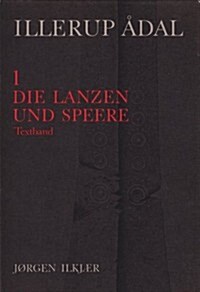 Illerup Adal: Die Lanzen Und Speere (Hardcover)