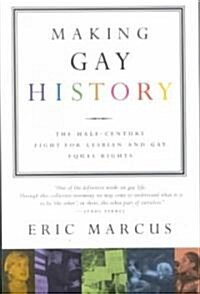 Making Gay History: The Half-Century Fight for Lesbian and Gay Equal Rights (Paperback)