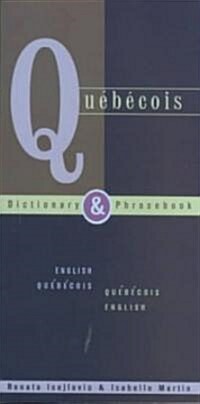 Quebecois Dictionary & Phrasebook: English Quebecois Quebecois English (Paperback)