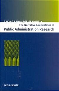 Taking Language Seriously: The Narrative Foundations of Public Administration Research (Paperback, Revised)